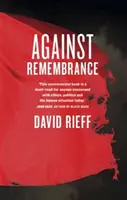 Proti spomienkam - Against Remembrance