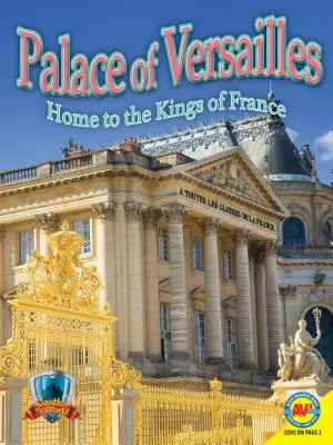 Versaillský palác: domov francúzskych kráľov - Palace of Versailles: Home to the Kings of France