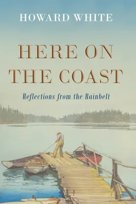 Tu na pobreží: Odrazy z dažďového pásu - Here on the Coast: Reflections from the Rainbelt
