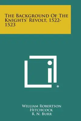 Pozadie rytierskeho povstania v rokoch 1522-1523 - The Background Of The Knights' Revolt, 1522-1523