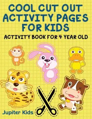 Parádne vystrihovačky pre deti: Kniha aktivít pre 4-ročné deti - Cool Cut Out Activity Pages For Kids: Activity Book For 4 Year Old