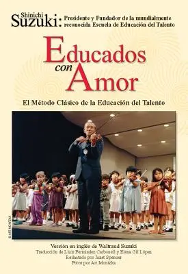 Educados Con Amor -- El Mtodo Clsico de la Educacin del Talento: Vydanie v španielčine: Nurtured by Love - Educados Con Amor -- El Mtodo Clsico de la Educacin del Talento: Spanish Language Edition of Nurtured by Love