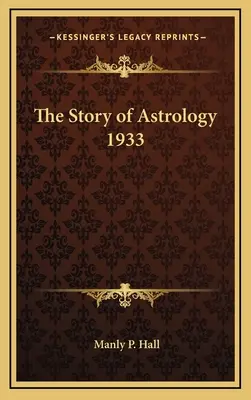 Príbeh astrológie 1933 - The Story of Astrology 1933