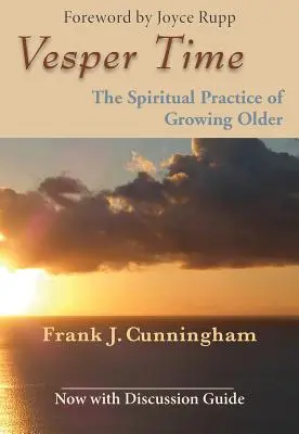 Čas večernice: Duchovná prax starnutia - Vesper Time: The Spiritual Practice of Growing Older
