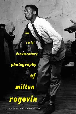 Sociálna dokumentárna fotografia Miltona Rogovina - The Social Documentary Photography of Milton Rogovin