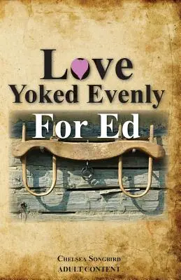 Láska rovnomerná pre Eda - Love Yoked Evenly for Ed