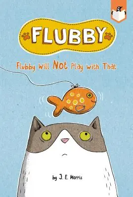 Flubby sa s tým nebude hrať - Flubby Will Not Play with That