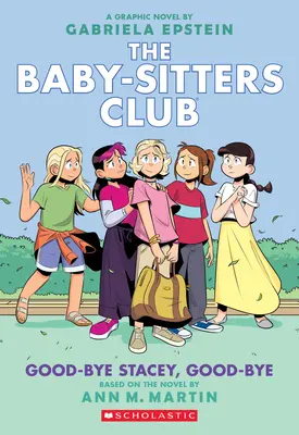Good-Bye Stacey, Good-Bye: A Graphic Novel (the Baby-Sitters Club #11) (Adaptované vydanie) - Good-Bye Stacey, Good-Bye: A Graphic Novel (the Baby-Sitters Club #11) (Adapted Edition)