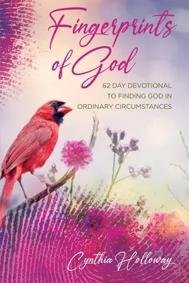 Odtlačky Božích prstov: 62-dňová pobožnosť k hľadaniu Boha v bežných okolnostiach - Fingerprints of God: 62 Day Devotional to Finding God in Ordinary Circumstances