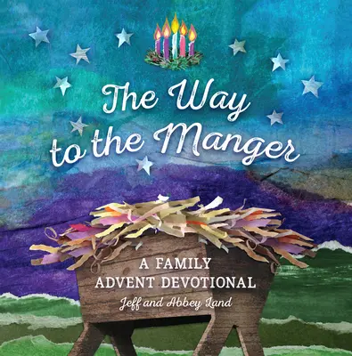 Cesta k jasličkám: Rodinná adventná pobožnosť - The Way to the Manger: A Family Advent Devotional