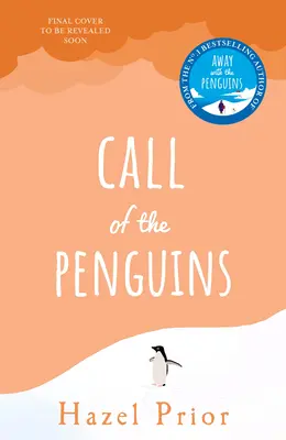 Volanie tučniakov - od autora bestselleru číslo 1 Pryč s tučniakmi - Call of the Penguins - From the No.1 bestselling author of Away with the Penguins