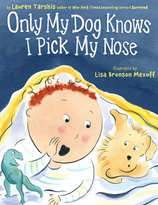 Iba môj pes vie, že si šúcham nos - Only My Dog Knows I Pick My Nose