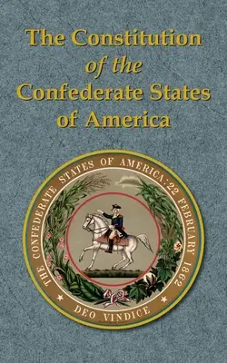 Ústava Konfederovaných štátov amerických - The Constitution of the Confederate States of America