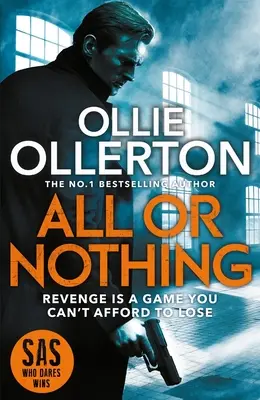 Všetko alebo nič - nový výbušný akčný triler od autorky bestsellerov a hviezdy seriálu SAS: Kto sa odváži, vyhrá - All Or Nothing - the explosive new action thriller from bestselling author and SAS: Who Dares Wins star