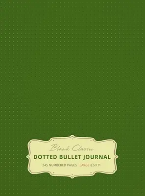 Veľký bodkovaný denník 8,5 x 11 (machovo zelená #14) tvrdá väzba - 245 číslovaných strán - Large 8.5 x 11 Dotted Bullet Journal (Moss Green #14) Hardcover - 245 Numbered Pages