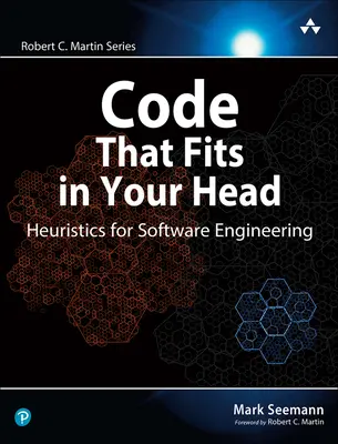 Kód, ktorý sa vám zmestí do hlavy: Heuristika pre softvérové inžinierstvo - Code That Fits in Your Head: Heuristics for Software Engineering