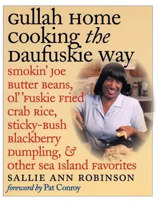 Gullah Home Cooking the Daufuskie Way: Fazuľa Smokin' Joe Butter Beans, vyprážaná krabia ryža Ol 'Fuskie Fried Crab Rice, ostružinový knedlík Sticky-Bush Blackberry Dumpling a iné špeciality z morských ostrovov - Gullah Home Cooking the Daufuskie Way: Smokin' Joe Butter Beans, Ol' 'Fuskie Fried Crab Rice, Sticky-Bush Blackberry Dumpling, and Other Sea Island Fa