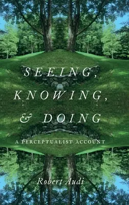 Vidieť, poznať a robiť: Vnímanie a poznávanie: Vnímanie a poznávanie: Vnímanie a poznávanie: Vnímanie - Seeing, Knowing, and Doing: A Perceptualist Account