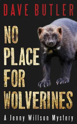 Žiadne miesto pre rosomákov: Záhada Jenny Willsonovej - No Place for Wolverines: A Jenny Willson Mystery