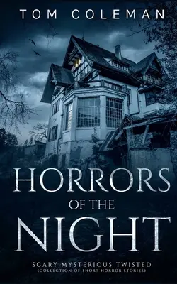 Hrůzy noci: Najdesivejšie príbehy, ktoré vám pomotajú hlavu - Horrors of the Night: Most scariest stories to puzzle your mind
