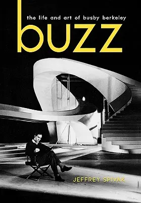 Buzz: Život a umenie Busbyho Berkeleyho - Buzz: The Life and Art of Busby Berkeley
