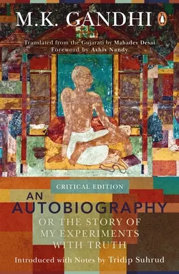 Autobiografia alebo príbeh mojich experimentov s pravdou - Autobiography or the Story of My Experiments with Truth
