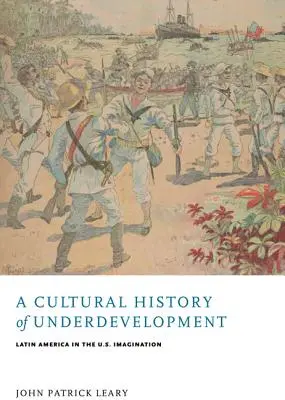 Kultúrne dejiny zaostalosti: Latinská Amerika v predstavách USA - A Cultural History of Underdevelopment: Latin America in the U.S. Imagination