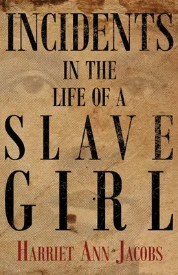 Príhody zo života otrokyne - Incidents in the Life of a Slave Girl