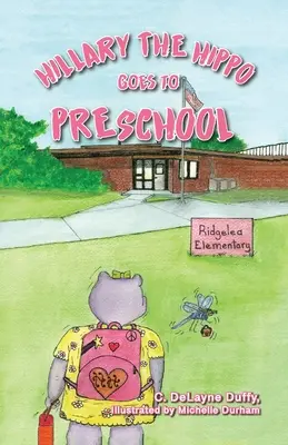 Hroch Hillary ide do škôlky - Hillary the Hippo Goes to Preschool