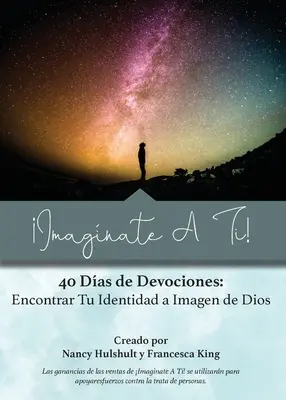 Imaginuj si A Ti!: 40 Das de Devociones: Deviatky: Encontrar Tu Identidad a Imagen de Dios - Imagnate A Ti!: 40 Das de Devociones: Encontrar Tu Identidad a Imagen de Dios