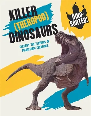 Dino-Sorted!: Dinosaury zabijaci (teropodi) - Dino-Sorted!: Killer (Theropod) Dinosaurs
