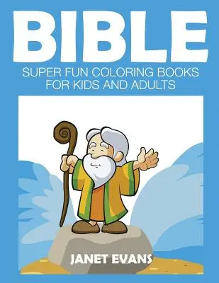 Biblia: Super zábavné maľovanky pre deti a dospelých - Bible: Super Fun Coloring Books for Kids and Adults
