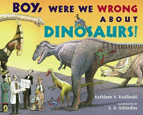 Chlapče, mýlili sme sa v dinosauroch! - Boy, Were We Wrong about Dinosaurs!