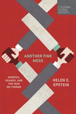 Ďalší pekný neporiadok: Amerika, Uganda a vojna proti terorizmu - Another Fine Mess: America, Uganda, and the War on Terror