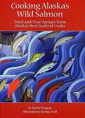Varenie aljašského divokého lososa - Cooking Alaska's Wild Salmon