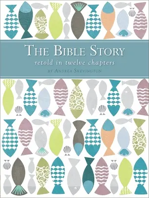 Biblický príbeh prerozprávaný v dvanástich kapitolách - The Bible Story Retold in Twelve Chapters