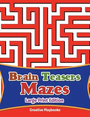 Hlavolamy s bludiskami Veľké tlačené vydanie - Brain Teasers Mazes Large Print Edition