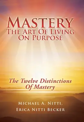 Majstrovstvo: Umenie žiť cieľavedome - Mastery: The Art of Living on Purpose