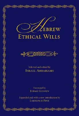 Hebrejské etické závety: (Rozšírené): Židovské hebrejské knihy: Vybrané a upravené Izraelom Abrahamsom, zväzky I a II - Hebrew Ethical Wills: Selected and Edited by Israel Abrahams, Volumes I and II (Expanded)