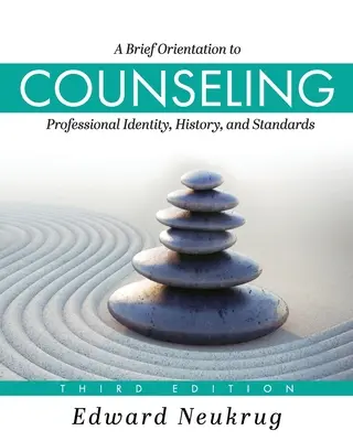Stručná orientácia v poradenstve: Profesionálna identita, história a štandardy - A Brief Orientation to Counseling: Professional Identity, History, and Standards