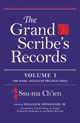 Záznamy veľkého pisára, zväzok I: Základné kroniky Číny pred Hanom - The Grand Scribe's Records, Volume I: The Basic Annals of Pre-Han China