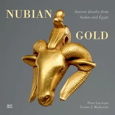 Núbijské zlato: Staroveké šperky zo Sudánu a Egypta - Nubian Gold: Ancient Jewelry from Sudan and Egypt