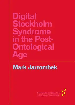 Digitálny štokholmský syndróm v post-ontologickom veku - Digital Stockholm Syndrome in the Post-Ontological Age