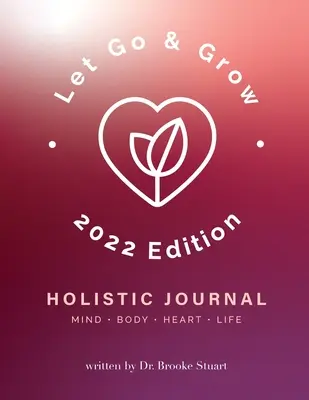 Nechajte ísť a rásť Holistický denník - Let Go & Grow Holistic Journal
