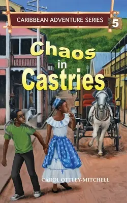 Chaos v Castries: Kniha 5 zo série Dobrodružstvá v Karibiku - Chaos in Castries: Caribbean Adventure Series Book 5