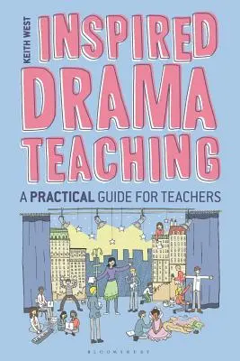 Inšpirované vyučovanie drámy: Praktická príručka pre učiteľov - Inspired Drama Teaching: A Practical Guide for Teachers