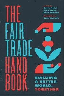 Príručka spravodlivého obchodu: Spoločne budujeme lepší svet - The Fair Trade Handbook: Building a Better World, Together