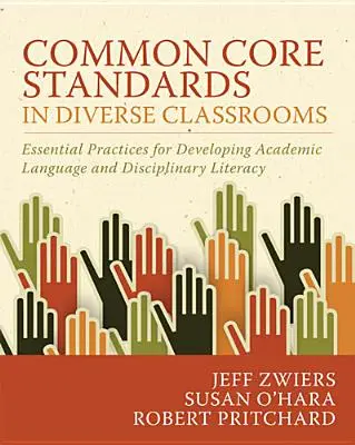 Spoločné základné štandardy v rozmanitých triedach: Základné postupy na rozvoj akademického jazyka a disciplinárnej gramotnosti - Common Core Standards in Diverse Classrooms: Essential Practices for Developing Academic Language and Disciplinary Literacy