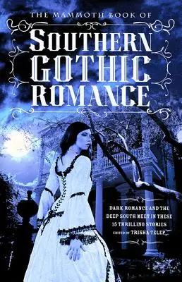 Mamutia kniha južanských gotických romancí - The Mammoth Book of Southern Gothic Romance