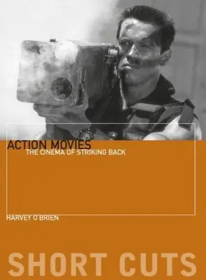 Akčné filmy: Kino úderu späť - Action Movies: The Cinema of Striking Back